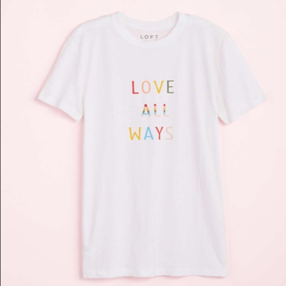 LOFT “Love All Ways” tee